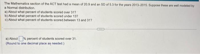 Solved The Mathematics section of the ACT test had a mean of | Chegg.com