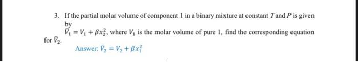 Solved 3. If the partial molar volume of component 1 in a | Chegg.com