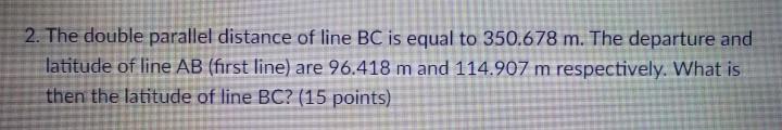 Solved 2. The double parallel distance of line BC is equal | Chegg.com