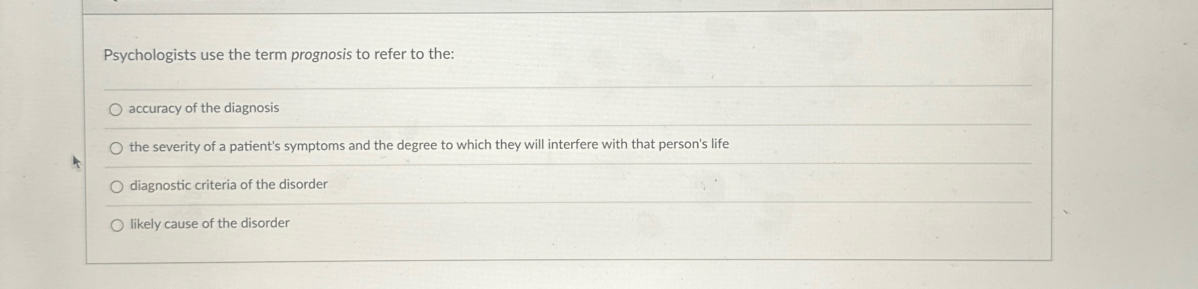 Solved Psychologists use the term prognosis to refer to