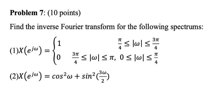 Solved п Problem 7: (10 points) Find the inverse Fourier | Chegg.com