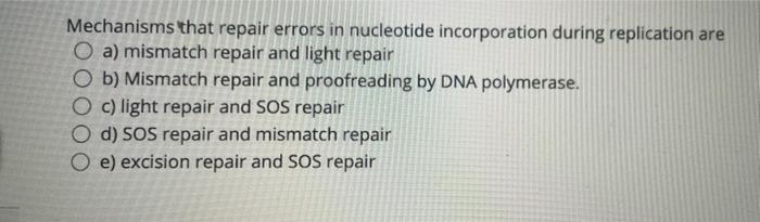 Solved Mechanisms that repair errors in nucleotide | Chegg.com