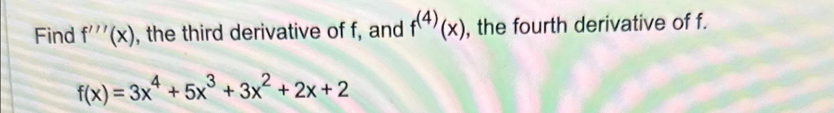 the derivative of f x )= 3x 2 2x 4