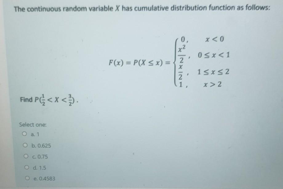 Solved The continuous random variable X has cumulative | Chegg.com