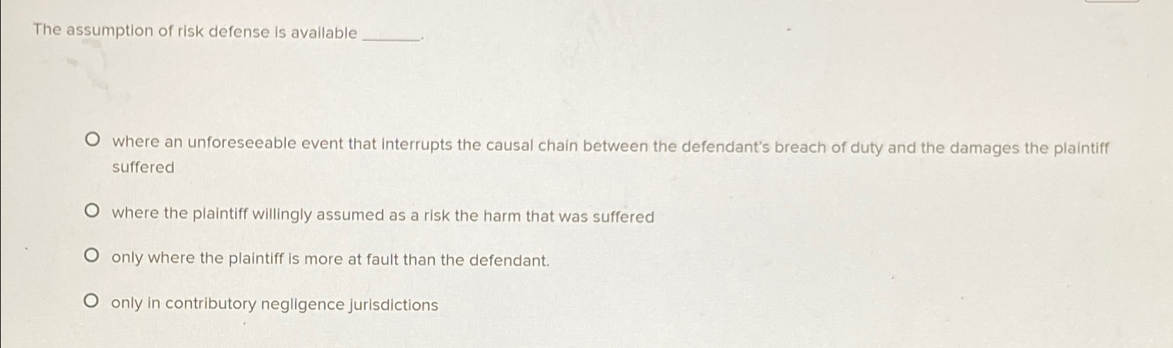 Solved The assumption of risk defense is avallablewhere an