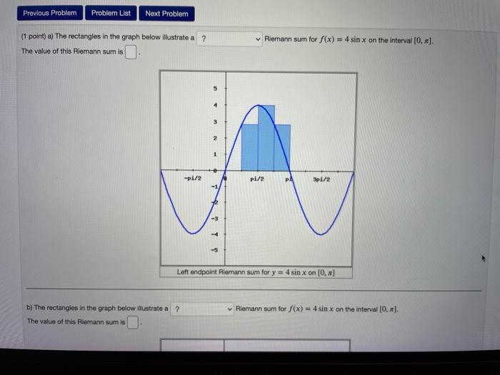 Solved Riemann sum for f(x) = 4 sinx on the interval (O. #]. | Chegg.com