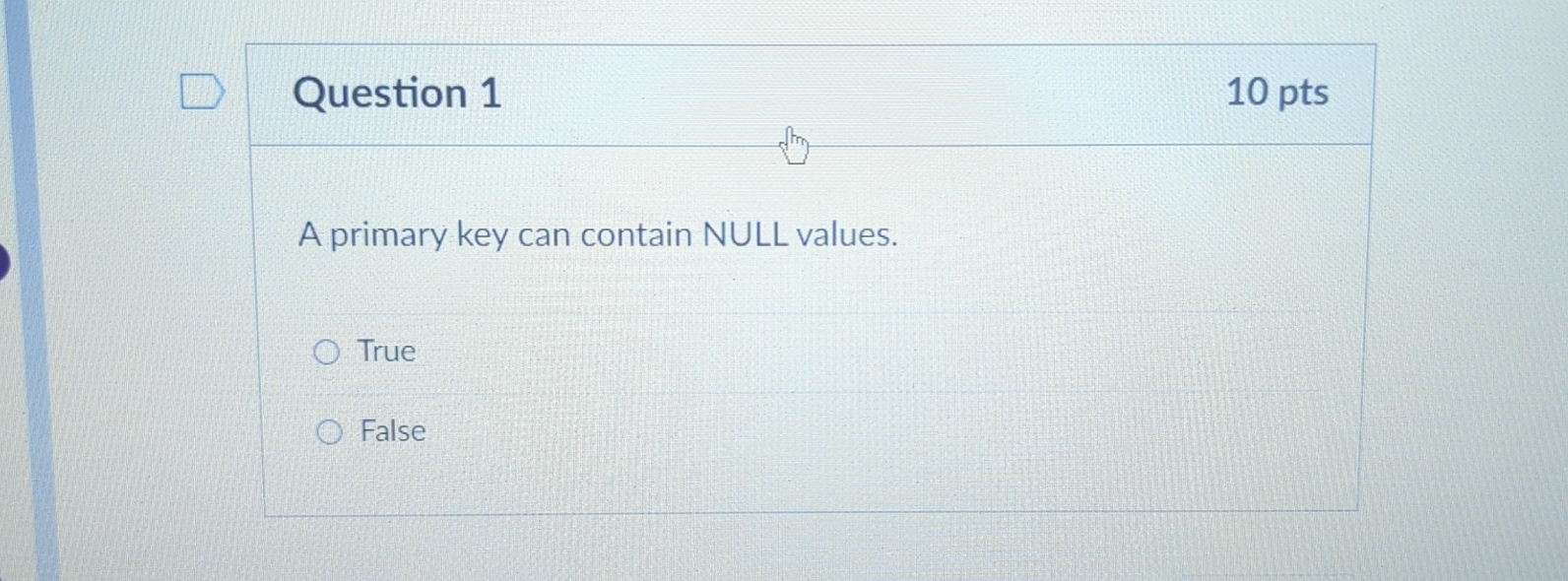 Solved Question 110ptsA primary key can contain NULL | Chegg.com