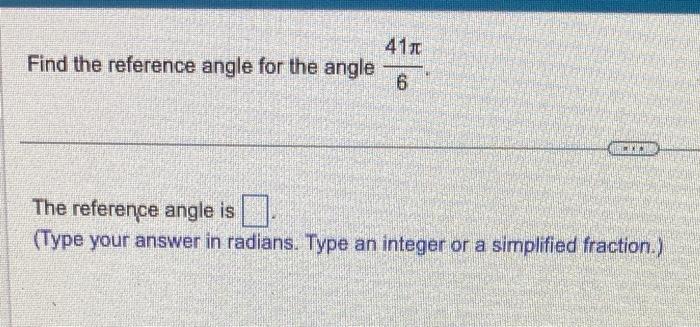 Solved Find the reference angle for the angle 641π The | Chegg.com