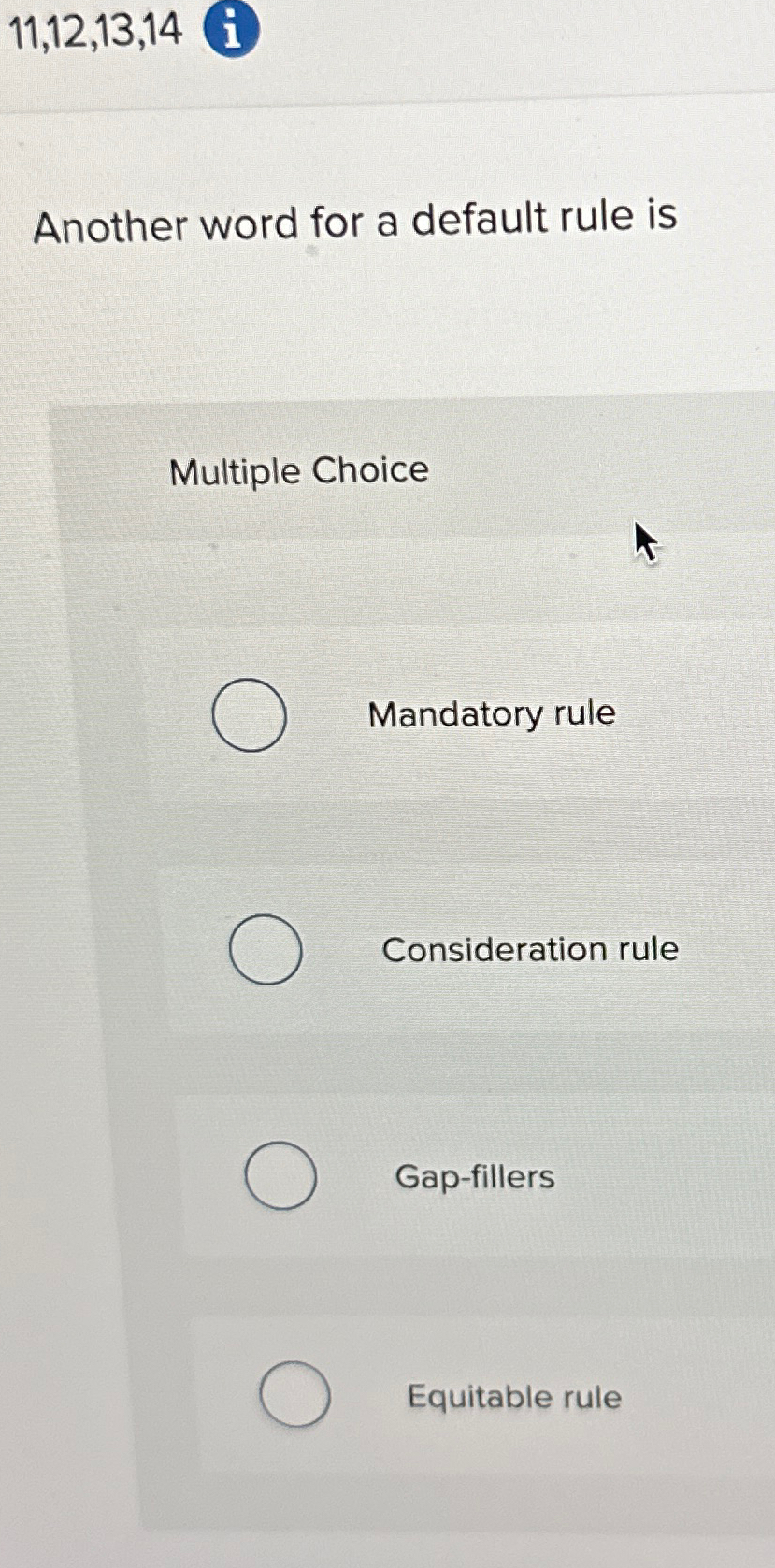 Solved 11,12,13,14Another word for a default rule isMultiple | Chegg.com