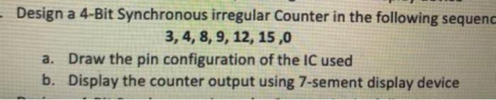 Solved - Design a 4-Bit Synchronous irregular Counter in the | Chegg.com