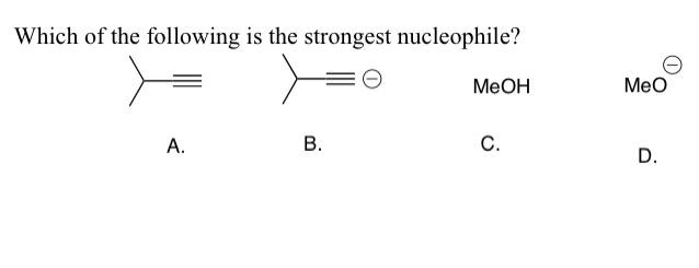 Solved Which Of The Following Is The Strongest Nucleophile 5490