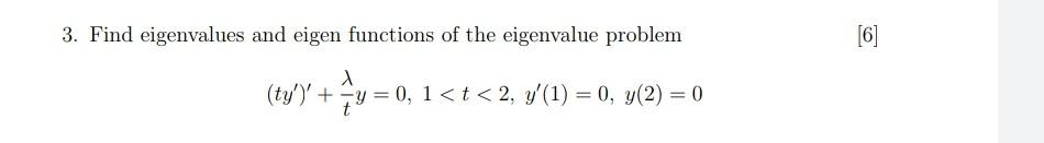 Solved 3. Find eigenvalues and eigen functions of the | Chegg.com