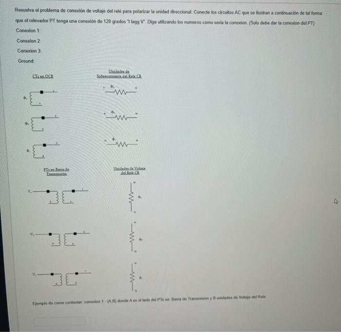 Resuelva el problema de conexión de voltaje del relé para polarizar la unidad direccional. Conecte los circuitos AC que se il