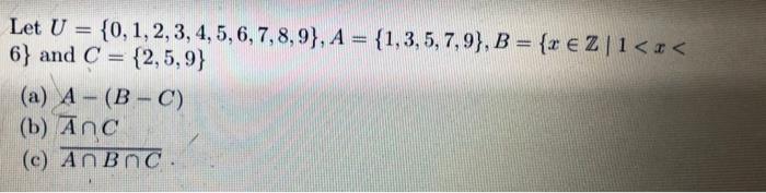 Solved Let U {0,1,2,3,4,5,6,7,8,9}, A = {1,3,5,7,9}, B = {r | Chegg.com