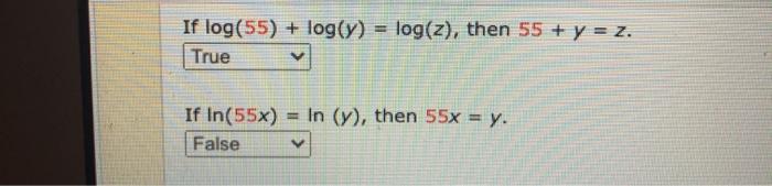 Solved If log(55) + log(y) = log(z), then 55 + y = z. True | Chegg.com