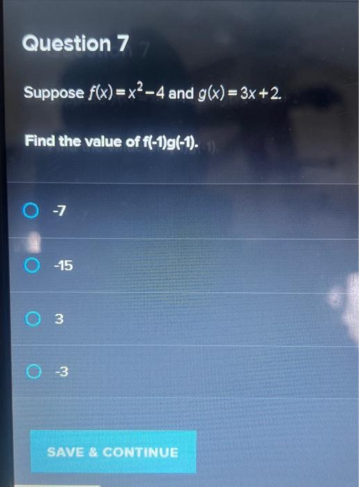 Solved Question 7 Suppose F X X2−4 And G X 3x 2 Find The