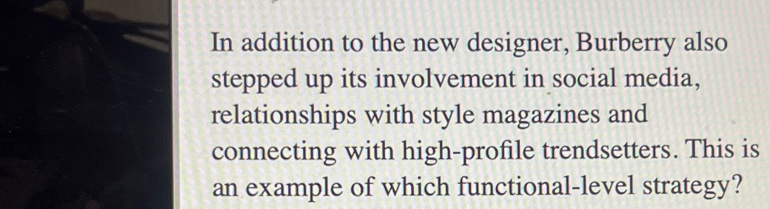 Solved In addition to the new designer, Burberry also | Chegg.com
