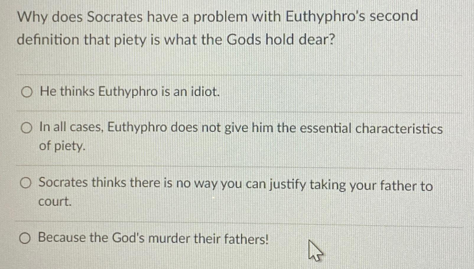 Solved Why does Socrates have a problem with Euthyphro's | Chegg.com