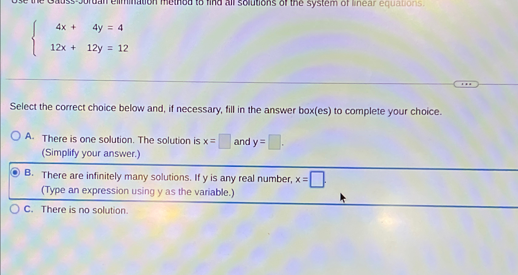 Solved 4x+4y=412x+12y=12Select the correct choice below and, | Chegg.com