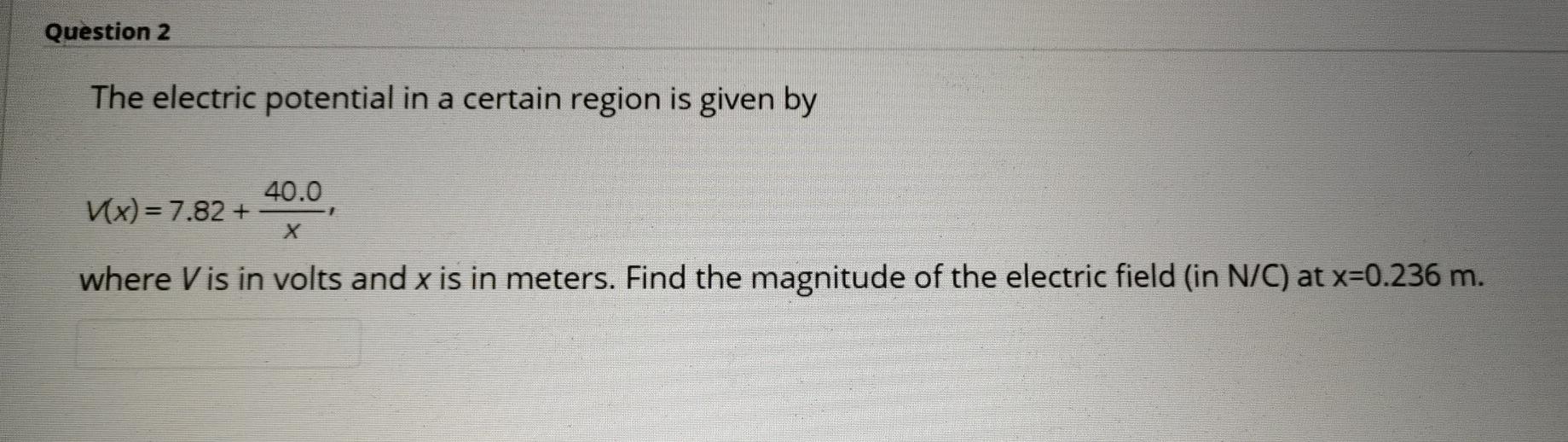 Solved Question 2 The electric potential in a certain region | Chegg.com