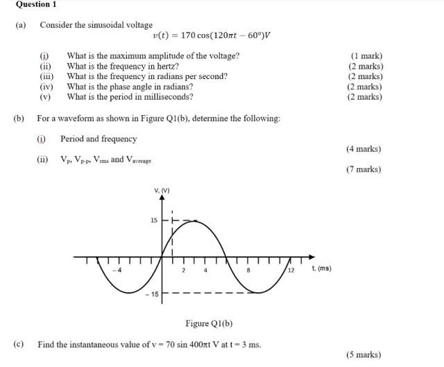 Solved Question 1 (a) Consider the sinusoidal voltage v(t) = | Chegg.com