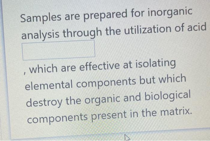 Solved Samples are prepared for inorganic analysis through | Chegg.com