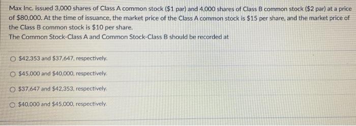 solved-max-inc-issued-3-000-shares-of-class-a-common-stock-chegg