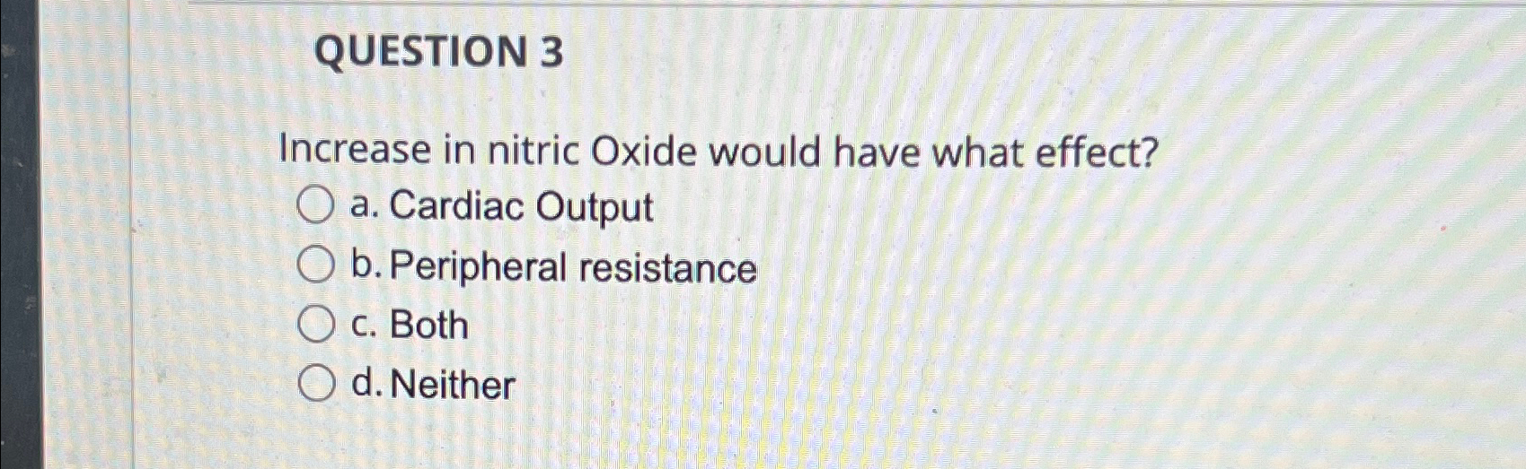 Solved QUESTION 3Increase in nitric Oxide would have what | Chegg.com