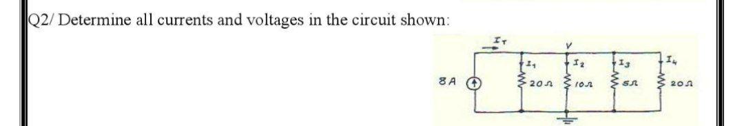 Solved Q2/ Determine all currents and voltages in the | Chegg.com