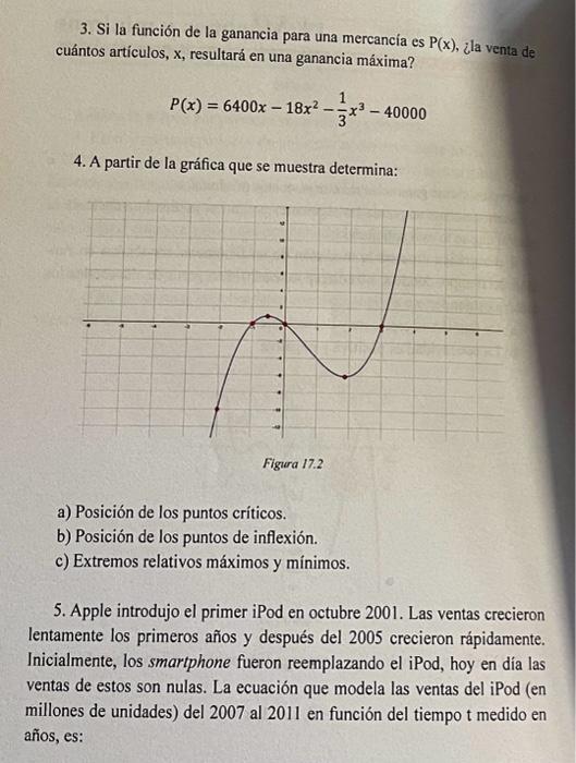 3. Si la función de la ganancia para una mercancía es \( \mathrm{P}(\mathrm{x}) \), ¿la venta de cuántos artículos, \( x \),