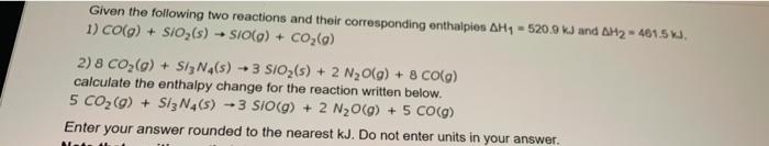 Solved Given the following two reactions and their | Chegg.com