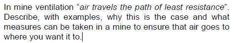 Solved In mine ventilation "air travels the path of least | Chegg.com