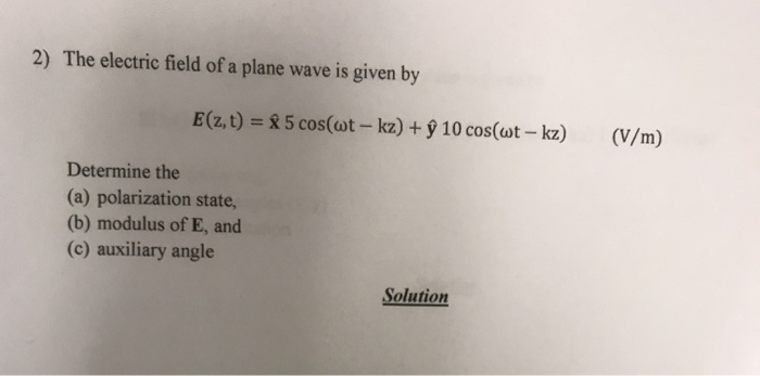 Solved 2) The electric field of a plane wave is given by | Chegg.com