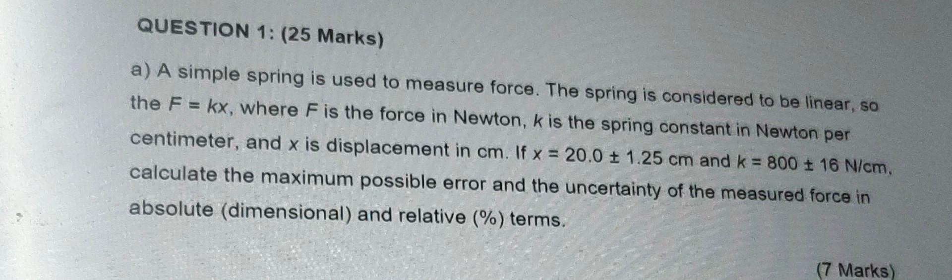 Solved QUESTION 1: (25 Marks) a) A simple spring is used to | Chegg.com
