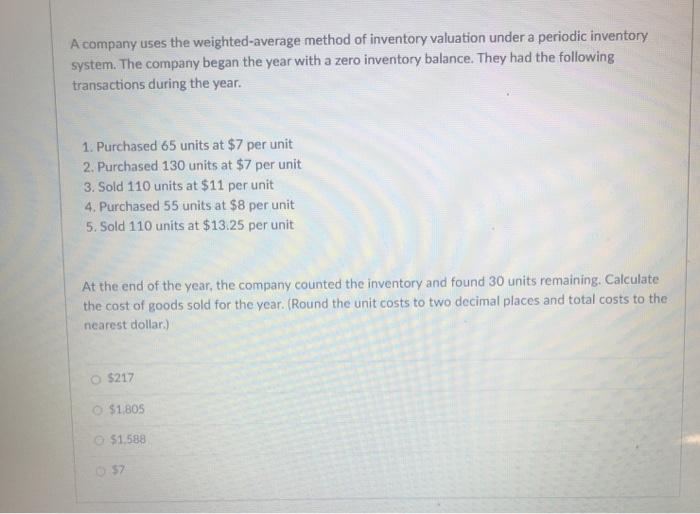 Solved A company uses the weighted average method of | Chegg.com