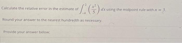 Solved Calculate the relative error in the estimate of | Chegg.com