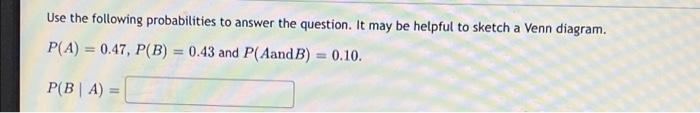 Solved Use The Following Probabilities To Answer The | Chegg.com