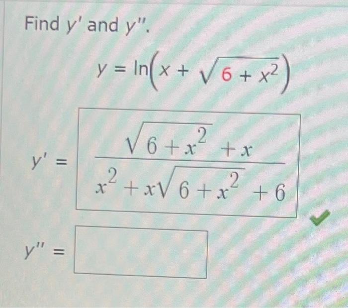 Find y and y. y = y = = y = \n(x + √√√6 + x² √6 + x² + x x² + x√6 + x² +6 2