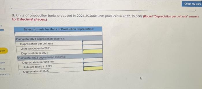 Solved Check my work 3. Units of production (units produced | Chegg.com