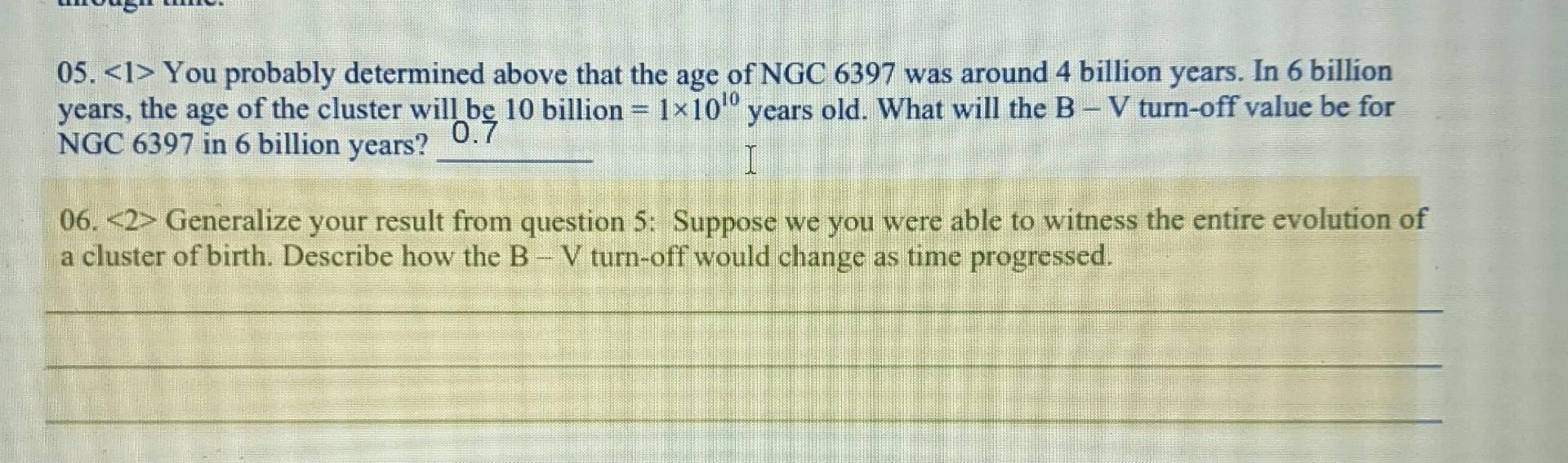 Solved 05. You probably determined above that the age of | Chegg.com