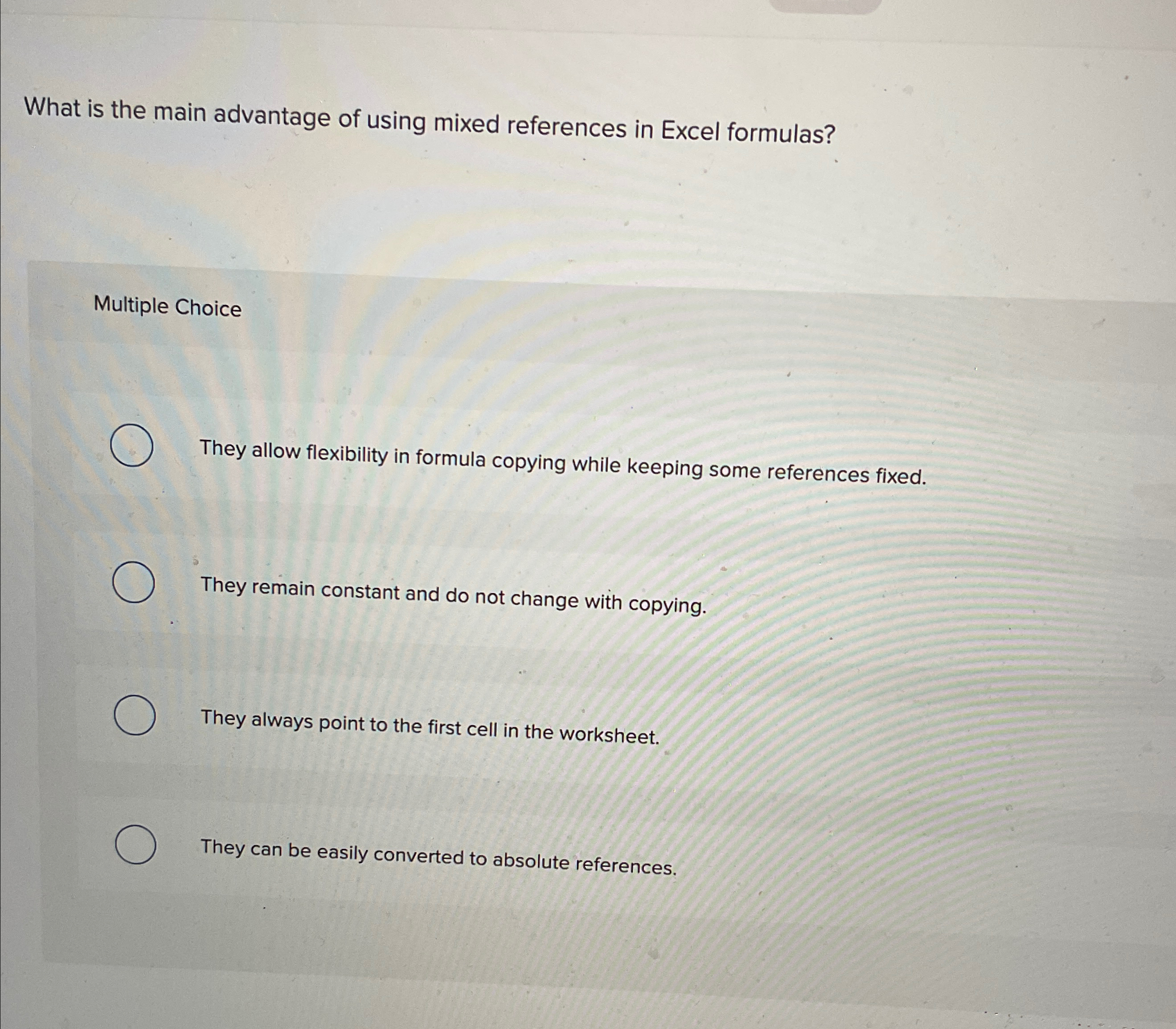 Solved What is the main advantage of using mixed references | Chegg.com