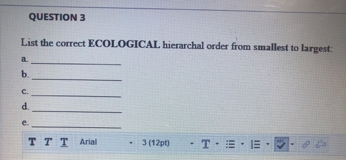 Solved QUESTION 1 Ecology Is The Study Of A. B. Τ Τ Τ Arial | Chegg.com