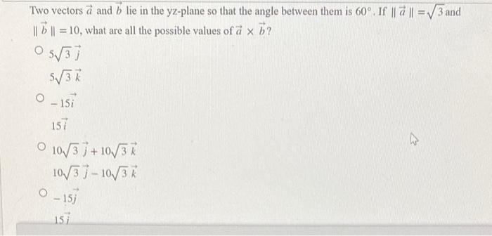 Solved Two vectors a and b lie in the yz-plane so that the | Chegg.com