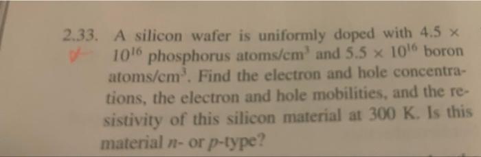 Solved 2.33. A silicon wafer is uniformly doped with 4.5 x D | Chegg.com