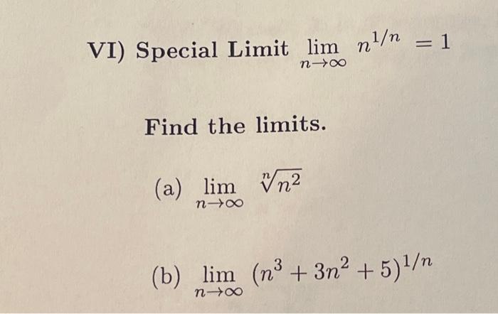 Solved I) Special Limit limn→∞n1/n=1 Find the limits. (a) | Chegg.com