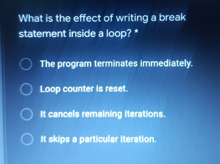 Solved What Is The Effect Of Writing A Break Statement | Chegg.com