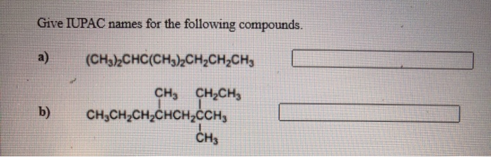 Solved Give IUPAC Names For The Following Compounds. A) | Chegg.com