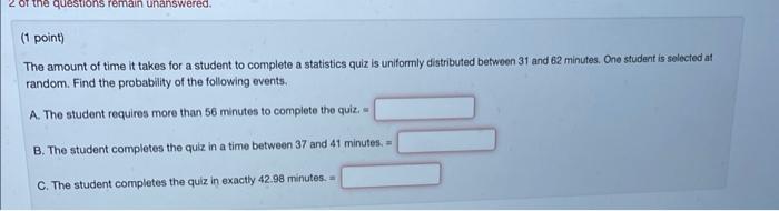Solved The amount of time it takes for a student to complete | Chegg.com