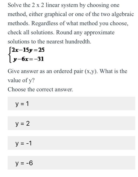 Solved Solve the 2 x 2 linear system by choosing one method, | Chegg.com