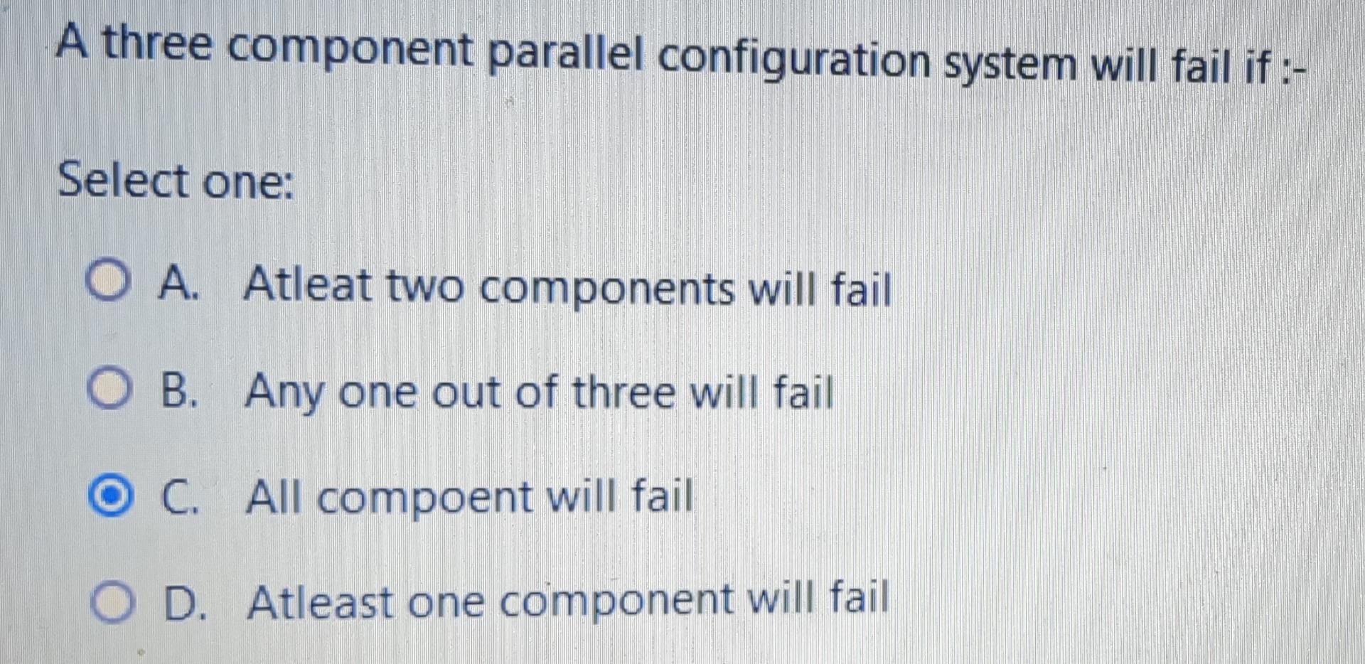 Solved A three component parallel configuration system will | Chegg.com